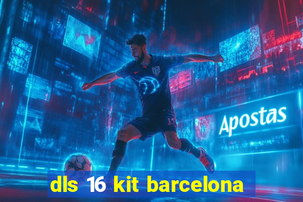 dls 16 kit barcelona